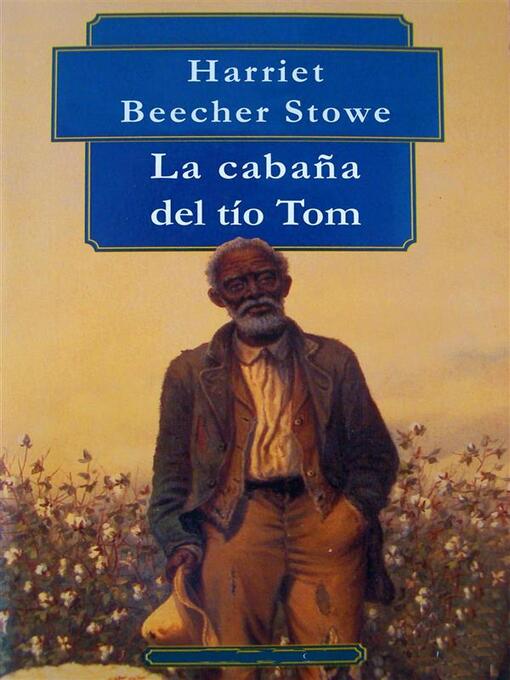 Title details for La cabaña del tío Tom by Harriet Beecher Stowe - Wait list